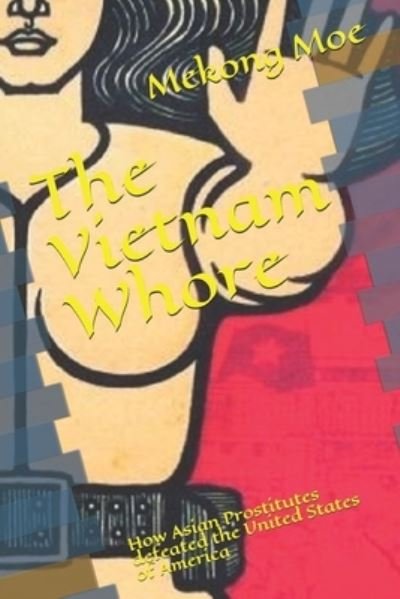 Cover for Mekong Moe · The Vietnam Whore (Taschenbuch) (2019)