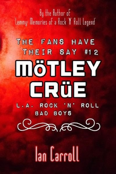Cover for Ian Carroll · The Fans Have Their Say #12 Moetley Crue (Pocketbok) (2019)