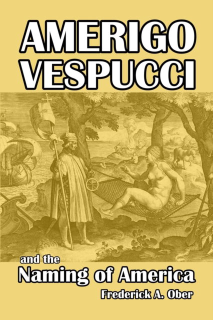 Cover for Frederick A Ober · Amerigo Vespucci and the Naming of America (Paperback Book) (2021)