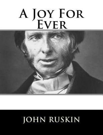 Cover for John Ruskin · A Joy For Ever (Paperback Book) (2018)