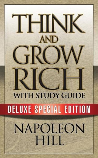 Think and Grow Rich with Study Guide: Deluxe Special Edition - Napoleon Hill - Livros - G&D Media - 9781722500054 - 25 de outubro de 2018