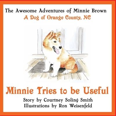 Cover for Courtney Smith · Minnie Tries to Be Useful (Book) (2022)