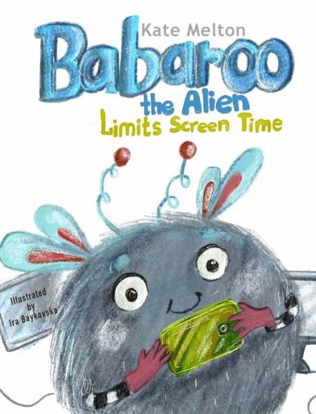 Cover for Kate Melton · Babaroo the Alien Limits Screen Time (Gebundenes Buch) (2021)