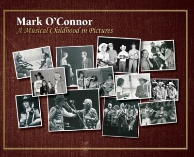 Cover for Mark O'Connor · A Musical Childhood in Pictures (Inbunden Bok) (2023)