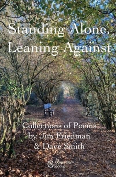 Standing Alone, Leaning Against - Jim Friedman - Books - Coverstory Books - 9781739766054 - June 18, 2022