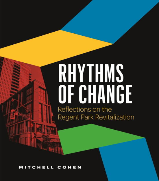 Cover for Mitchell Cohen · Rhythms of Change: Reflections on the Regent Park Revitalization (Hardcover Book) (2024)