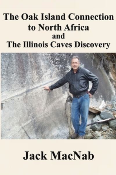 Cover for Jack Macnab · The Oak Island Connection to North Africa &amp; the Illinois Caves Discovery (Paperback Book) (2021)