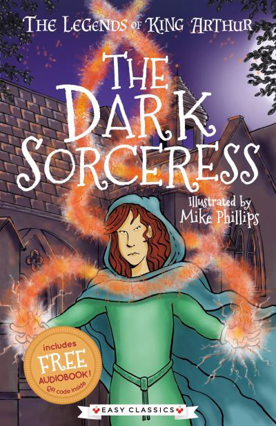 Cover for Tracey Mayhew · The Dark Sorceress (Easy Classics) - The Legends of King Arthur: Merlin, Magic, and Dragons (Paperback Book) (2020)