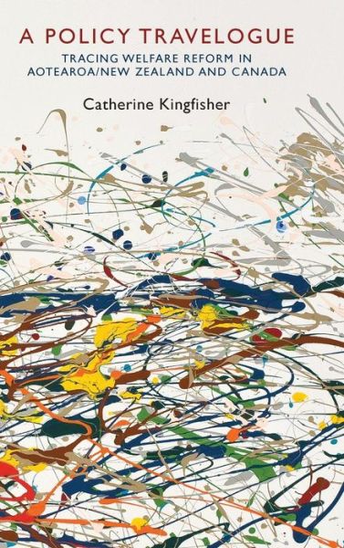 A Policy Travelogue: Tracing Welfare Reform in Aotearoa / New Zealand and Canada - Catherine Kingfisher - Bücher - Berghahn Books - 9781782380054 - 1. September 2013