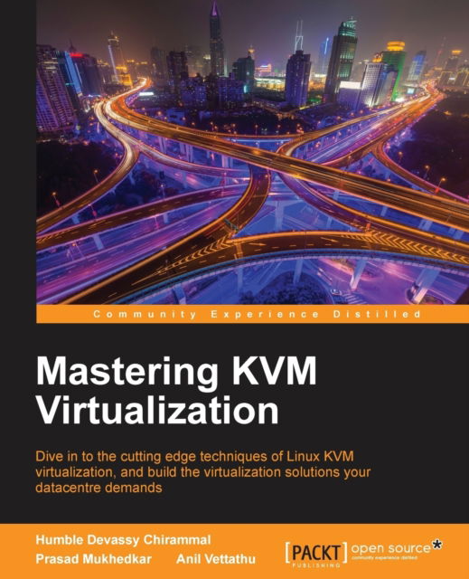 Humble Devassy Chirammal · Mastering KVM Virtualization (Paperback Book) (2016)