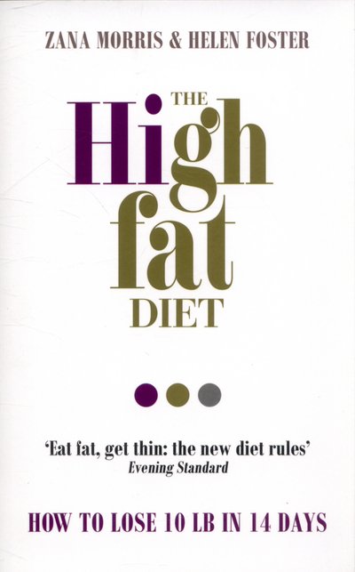 Cover for Zana Morris · The High Fat Diet: How to lose 10 lb in 14 days (Paperback Book) (2015)
