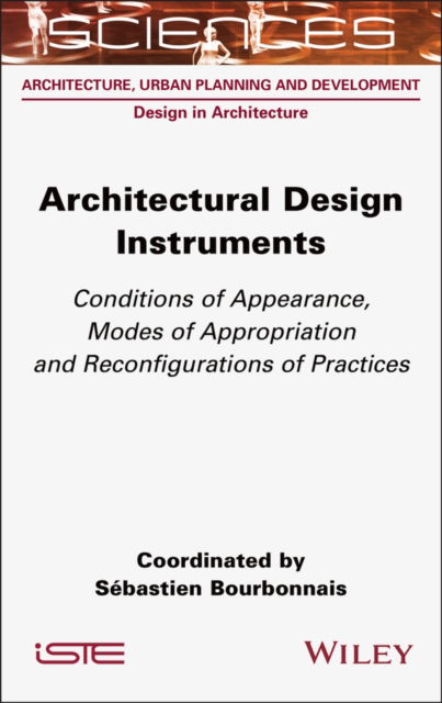 Cover for Architectural Design Instruments: Conditions of Appearance, Modes of Appropriation and Reconfigurations of Practices (Hardcover Book) (2024)