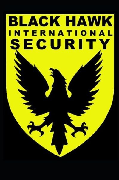 Cover for Black Hawk International Security LLC · Black Hawk International Security (Taschenbuch) (2019)