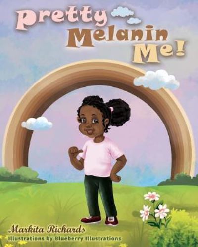 Cover for Markita Richards · Pretty Melanin Me! (Paperback Book) (2018)