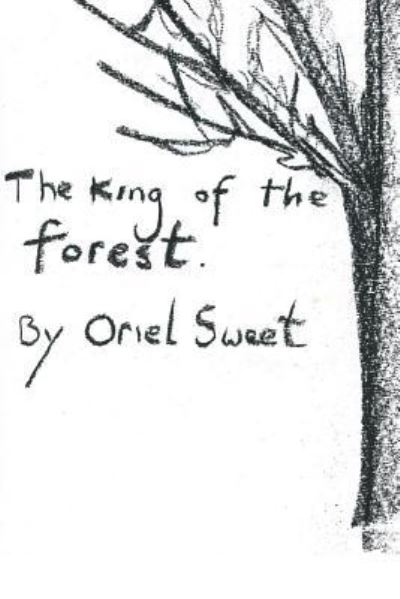 Cover for Oriel Sweet · The King of the Forest (Paperback Book) (2019)