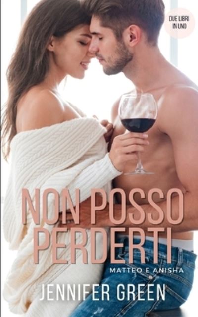 Non posso perderti - Jennifer Green - Livros - Independently Published - 9781795119054 - 25 de janeiro de 2019