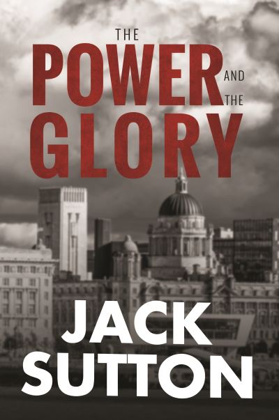 Cover for Jack Sutton · The Power and the Glory (Paperback Book) (2021)