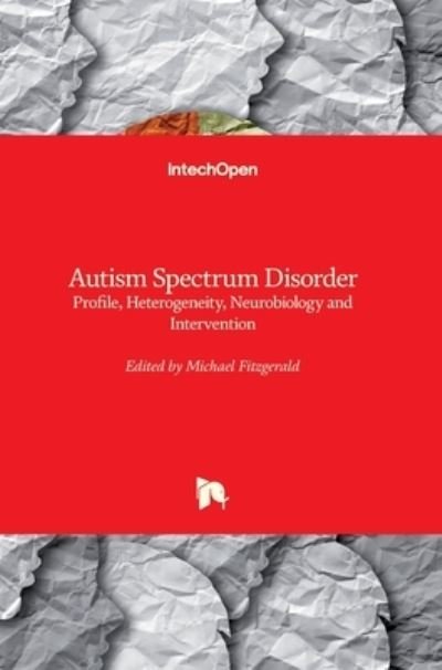 Cover for Michael Fitzgerald · Autism Spectrum Disorder: Profile, Heterogeneity, Neurobiology and Intervention (Inbunden Bok) (2021)
