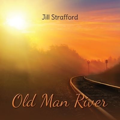 Cover for Jill Strafford · Old Man River (Paperback Book) (2021)