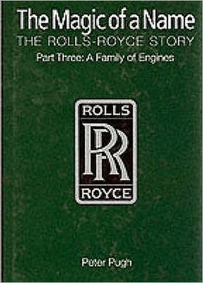 Cover for Peter Pugh · The Magic of a Name: The Rolls-Royce Story, Part 3: A Family of Engines (Gebundenes Buch) (2002)