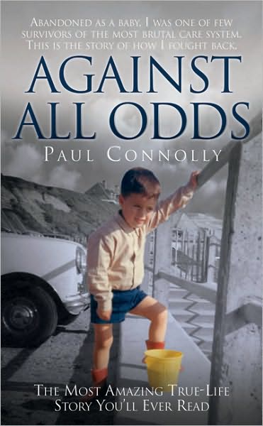 Cover for Paul Connolly · Against All Odds: The Most Amazing True Life Story You'll Ever Read (Paperback Book) (2010)