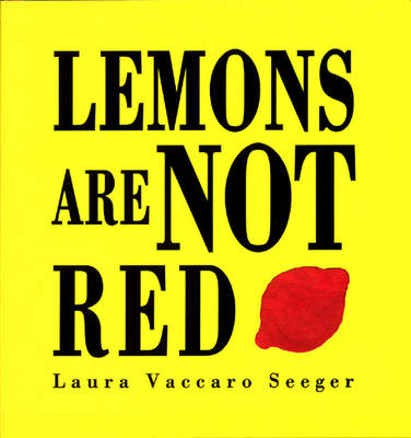 Cover for Laura Vaccaro Seeger · Lemons Are Not Red (Paperback Book) (2011)