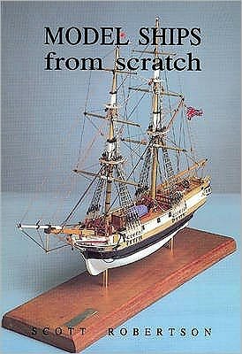 Cover for Scott Robertson · Model Ships from Scratch (Taschenbuch) (1998)