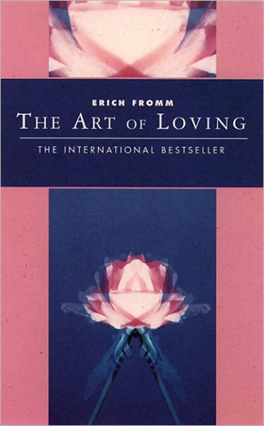 The Art of Loving - Erich Fromm - Livros - HarperCollins Publishers - 9781855385054 - 10 de julho de 1995