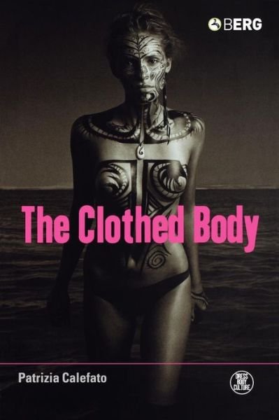 Cover for Patrizia Calefato · The Clothed Body - Dress, Body, Culture (Pocketbok) [First edition] (2004)