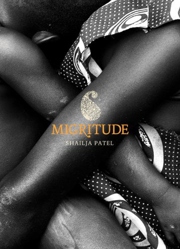 Migritude - Shailja Patel - Książki - Kaya Press - 9781885030054 - 13 stycznia 2011