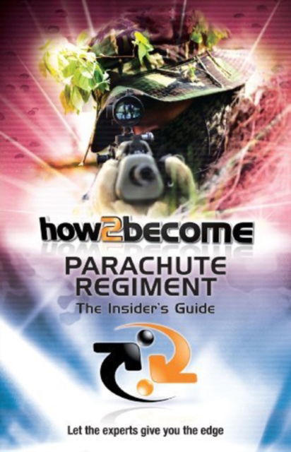 Cover for Richard McMunn · How 2 Join the Parachute Regiment: The Insiders Guide - How2become Series (Paperback Book) (2010)