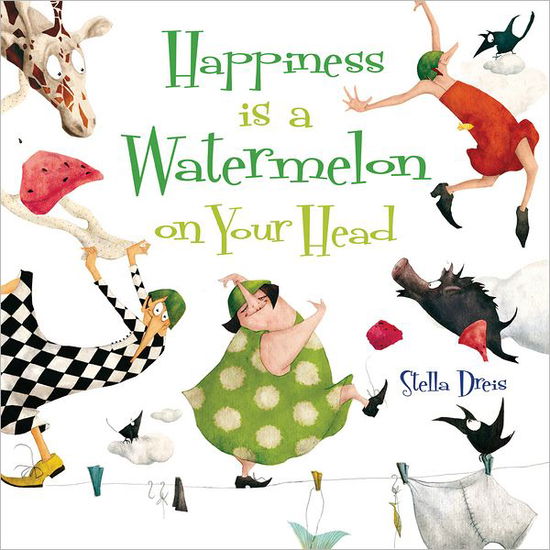 Cover for Daniel Hahn · Happiness is a Watermelon on Your Head (Paperback Book) (2013)