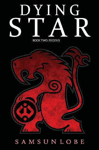 Cover for Samsun Lobe · Dying Star Book Two: Exodus (Paperback Book) (2011)