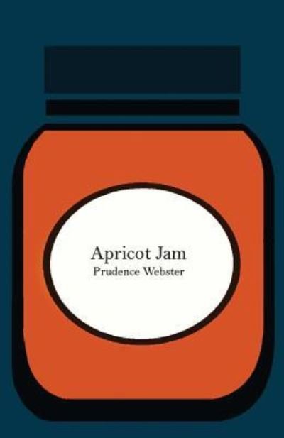 Cover for Prudence Webster · Apricot Jam 2016 (Paperback Book) (2016)