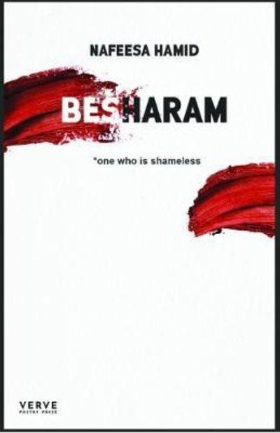 Besharam - Nafeesa Hamid - Books - Verve Poetry Press - 9781912565054 - September 20, 2018