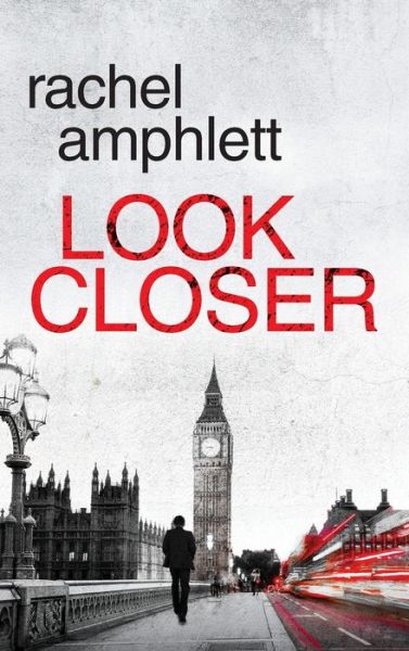 Cover for Rachel Amphlett · Look Closer (Hardcover Book) (2019)