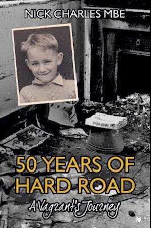 Cover for Nick Charles · 50 Years of Hard Road: A Vagrant's Journey (Hardcover Book) (2022)