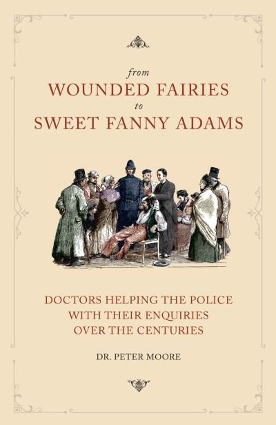 Cover for Peter Moore · From Wounded Fairies to Sweet Fanny Adams (Hardcover bog) (2021)