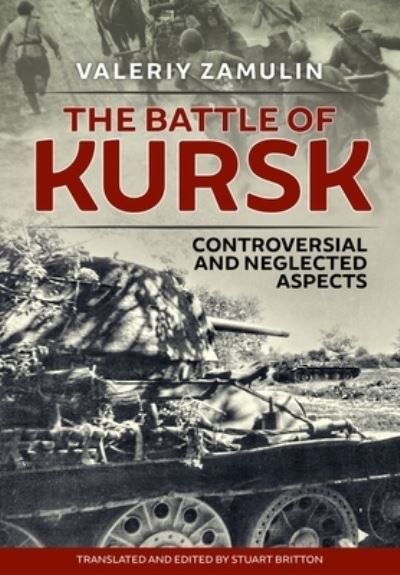 Cover for Valeriy Zamulin · The Battle of Kursk: Controversial and Neglected Aspects (Paperback Book) [Reprint edition] (2022)