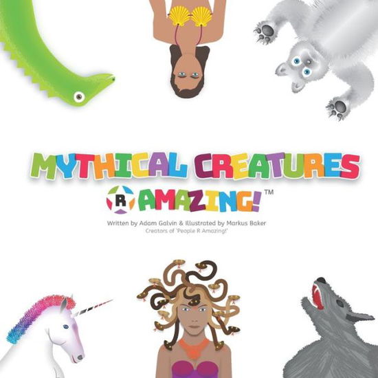 Cover for Adam Galvin · Mythical Creature R Amazing (Paperback Book) (2019)