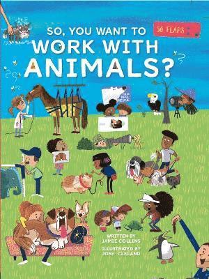 Cover for Jamie Collins · So, You Want To Work With Animals? - Careers (Kartongbok) (2024)