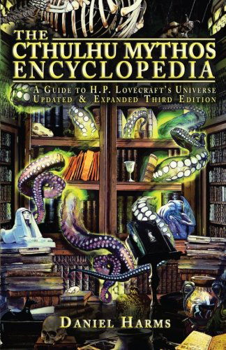 Cover for Daniel Harms · The Cthulhu Mythos Encyclopedia (Paperback Book) [3rd Revised edition] (2008)