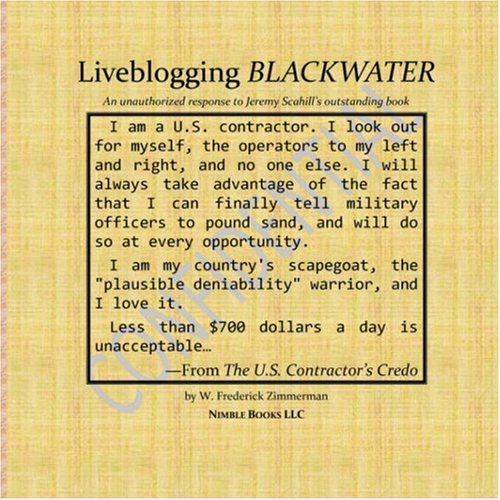 Cover for W Frederick Zimmerman · Liveblogging Blackwater by Jeremy Scahill: Unauthorized Color Commentary, Maps, and Images (Paperback Book) (2007)