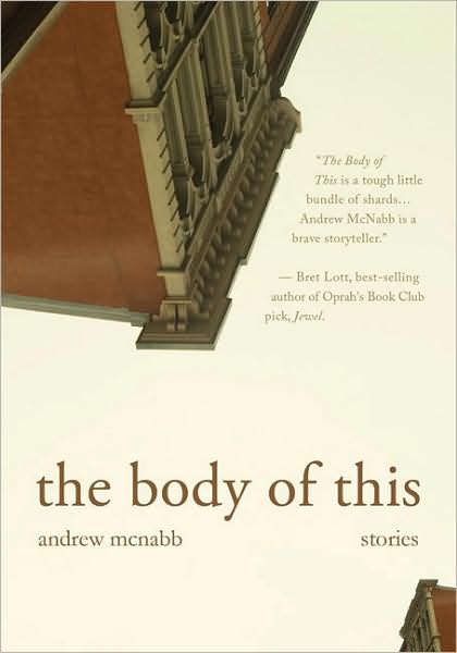 Cover for Andrew McNabb · Body of This: Stories (Hardcover Book) (2009)