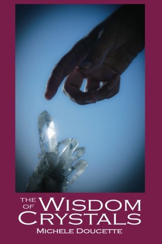 Cover for Michele Doucette · The Wisdom of Crystals (Paperback Book) (2010)