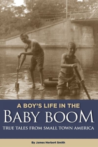 Cover for James Herbert Smith · A Boy's Life in the Baby Boom (Paperback Book) (2016)