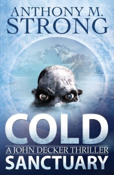 Cover for Anthony M Strong · Cold Sanctuary - John Decker (Paperback Book) (2016)