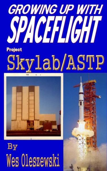 Growing up with Spaceflight- Skylab / ASTP - Wes Oleszewski - Książki - Klyde Morris LLC - 9781942898054 - 2 listopada 2015