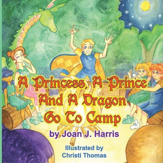 Cover for Joan Harris · A Princess, a Prince and a Dragon Go to Camp (Paperback Book) (2015)