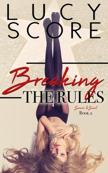 Cover for Lucy Score · Breaking the Rules (Paperback Book) (2016)